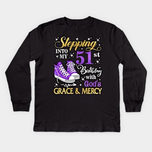 Stepping Into My 51st Birthday With God's Grace & Mercy Bday Kids Long Sleeve T-Shirt